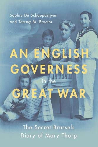 Book An English Governess in the Great War: The SEcret Brussels Diary of Mary Thorp free