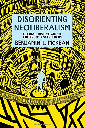 Book Disorienting Neoliberalism: Global Justice and the Outer Limit of Freedom free