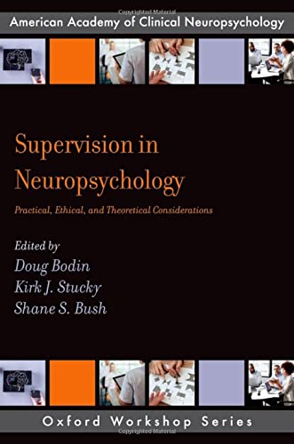 Book Supervision in Neuropsychology: Practical, Ethical, and Theoretical Considerations (AACN Workshop Series) free