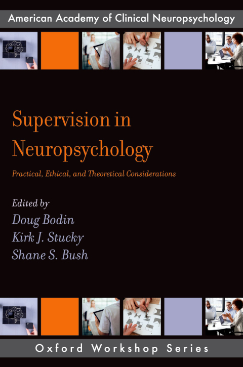 Book Supervision in Neuropsychology: Practical, Ethical, and Theoretical Considerations (AACN Workshop Series) free