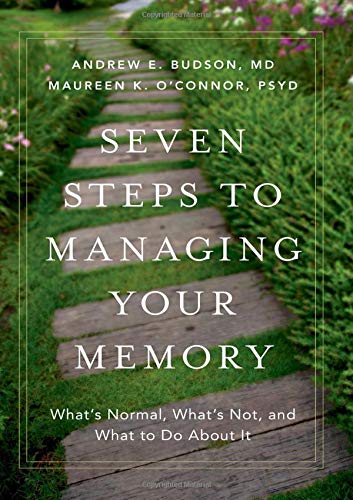 Book Seven Steps to Managing Your Memory: What's Normal, What's Not, and What to Do About It free