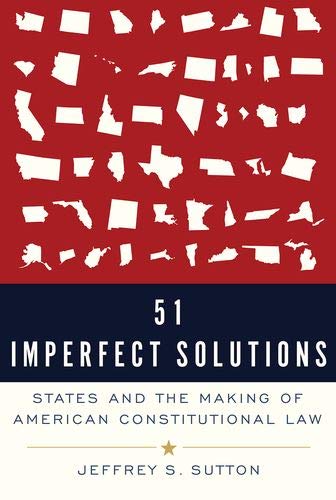 Book 51 Imperfect Solutions: States and the Making of American Constitutional Law free