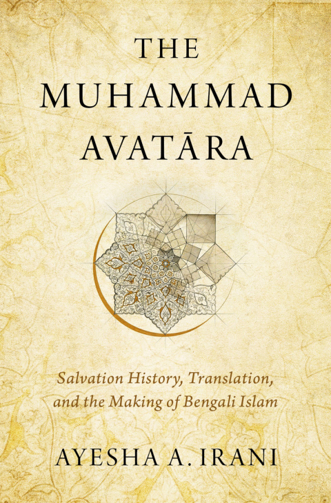 Book The Muhammad Avat=ara: Salvation History, Translation, and the Making of Bengali Islam free