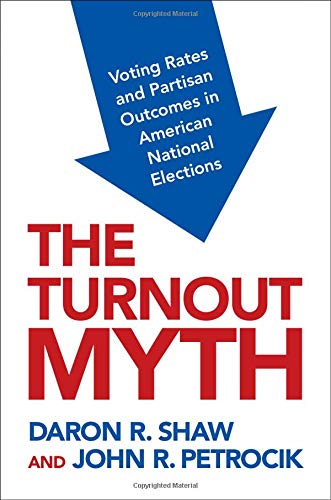 Book The Turnout Myth: Voting Rates and Partisan Outcomes in American National Elections free