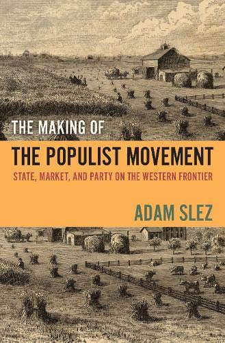 Book The Making of the Populist Movement: State, Market, and Party on the Western Frontier free