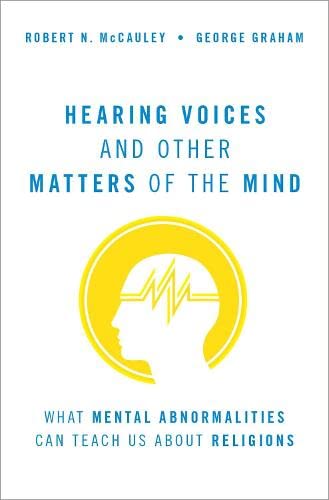 Book Hearing Voices and Other Matters of the Mind: What Mental Abnormalities Can Teach Us About Religions free