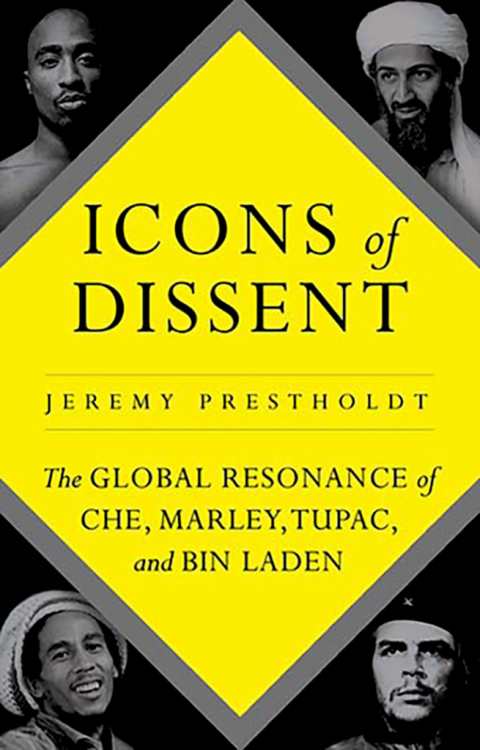 Book Icons of Dissent: The Global Resonance of Che, Marley, Tupac and Bin Laden free