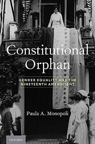 Book Constitutional Orphan: Gender Equality and the Nineteenth Amendment free