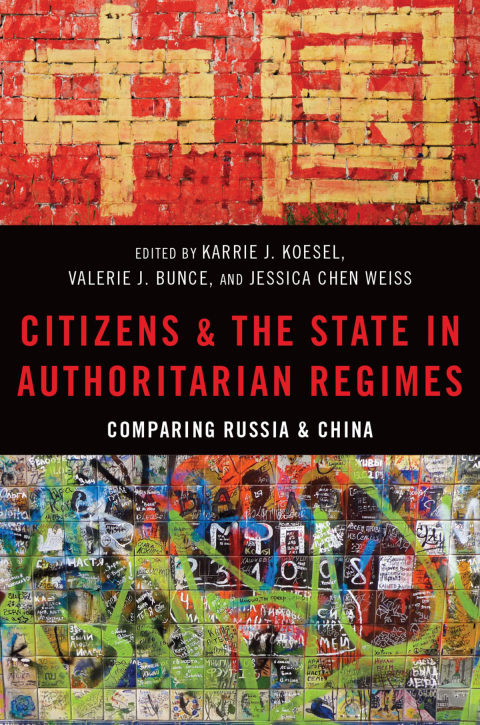 Book Citizens and the State in Authoritarian Regimes: Comparing China and Russia free