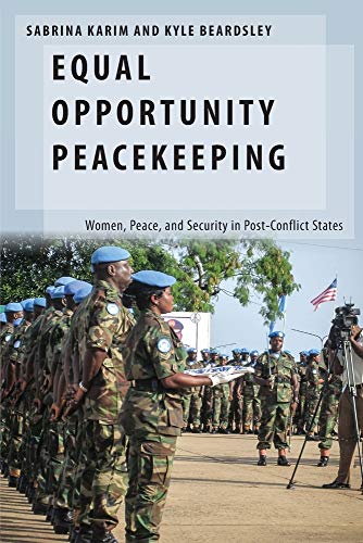 Book Equal Opportunity Peacekeeping: Women, Peace, and Security in Post-Conflict States (Oxford Studies in Gender and International Relations) free