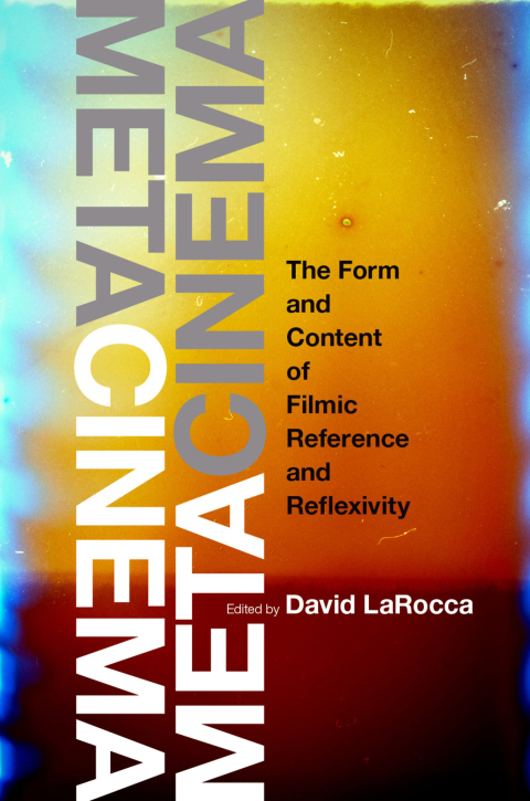 Book Metacinema: The Form and Content of Filmic Reference and Reflexivity free