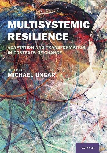 Book Multisystemic Resilience: Adaptation and Transformation in Contexts of Change free