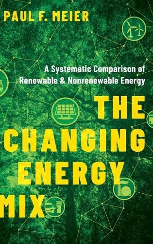 Book The Changing Energy Mix: A Systematic Comparison of Renewable and Nonrenewable Energy free