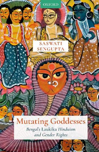Book Mutating Goddesses: Bengal's Laukika Hinduism and Gender Rights free