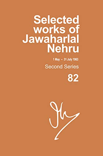 Book Selected Works of Jawaharlal Nehru, Second Series, Volume 82, 1 May-31st July 1963 free