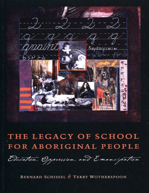 Book The Legacy of School for Aboriginal People: Education, Oppression, and Emancipation free