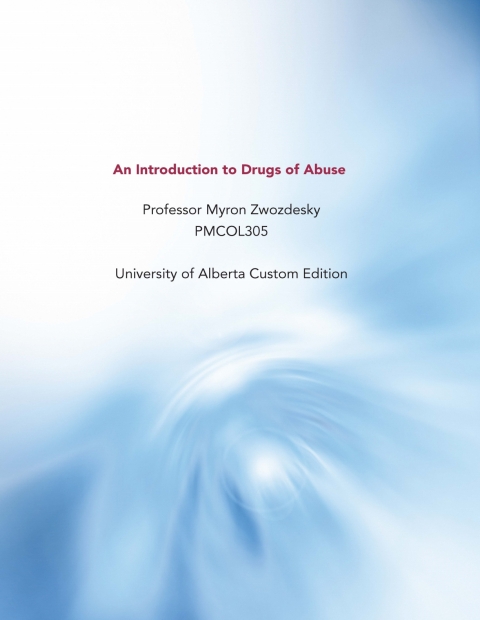 Book An Introduction to Drugs of Abuse PMCOL305 University of Alberta Custom Edition free
