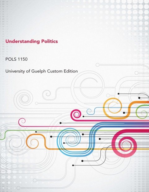 Book Understanding Politics POLS 1150: University of Guelph Custom Edition free