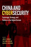 Book China and Cybersecurity: Espionage, Strategy, and Politics in the Digital Domain free