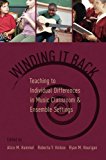 Book Winding It Back: Teaching to Individual Differences in Music Classroom and Ensemble Settings free