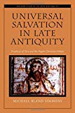Book Universal Salvation in Late Antiquity: Porphyry of Tyre and the Pagan-Christian Debate (Oxford Studies in Late Antiquity) free