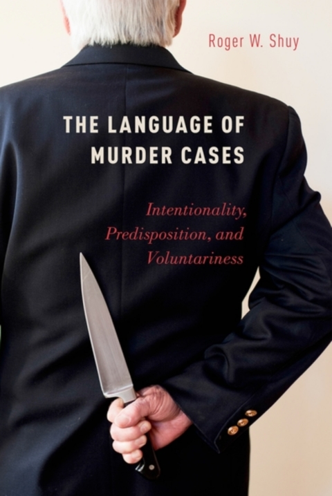 Book The Language of Murder Cases: Intentionality, Predisposition, and Voluntariness free