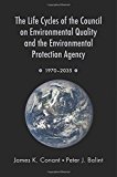 Book The Life Cycles of the Council on Environmental Quality and the Environmental Protection Agency: 1970 - 2035 free