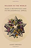 Book Reason in the World: Hegel's Metaphysics and Its Philosophical Appeal free