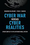 Book Cyber War versus Cyber Realities: Cyber Conflict in the International System free
