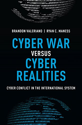 Book Cyber War versus Cyber Realities: Cyber Conflict in the International System free