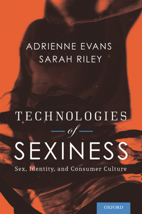 Book Technologies of Sexiness: Sex, Identity, and Consumer Culture (Sexuality, Identity, and Society) free
