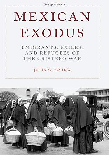 Book Mexican Exodus: Emigrants, Exiles, and Refugees of the Cristero War free