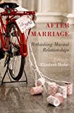 Book After Marriage: Rethinking Marital Relationships free