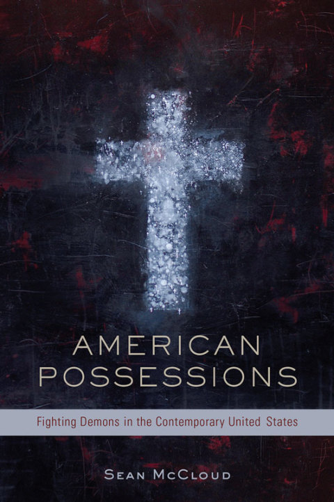 Book American Possessions: Fighting Demons in the Contemporary United States free
