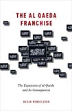 Book The al-Qaeda Franchise: The Expansion of al-Qaeda and Its Consequences free