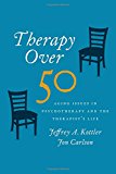 Book Therapy over 50: aging issues in psychotherapy and the therapist's life free