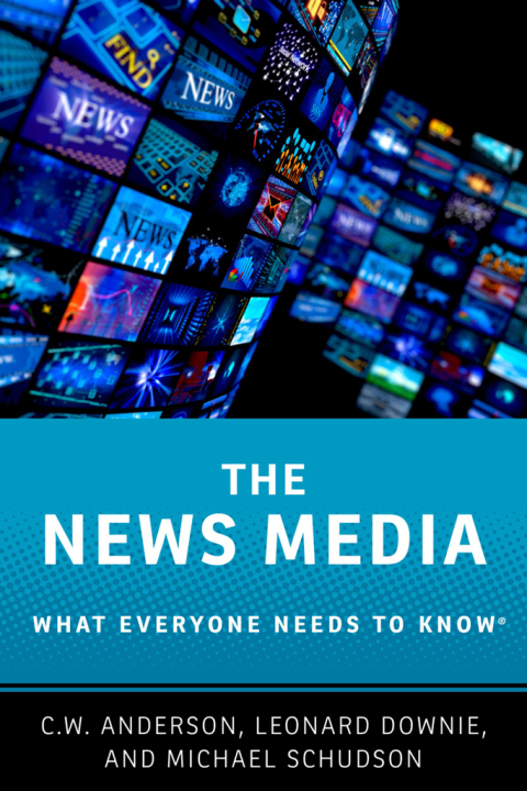Book The News Media: What Everyone Needs to Know® free