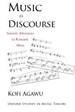 Book Music as Discourse: Semiotic Adventures in Romantic Music (Oxford Studies in Music Theory) free