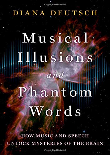 Book Musical Illusions and Phantom Words: How Music and Speech Unlock Mysteries of the Brain free