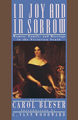 Book In Joy and in Sorrow: Women, Family, and Marriage in the Victorian South, 1830-1900 free
