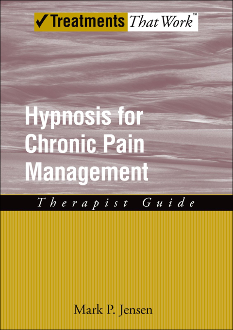 Book Hypnosis for Chronic Pain Management: Therapist Guide (Treatments That Work) free