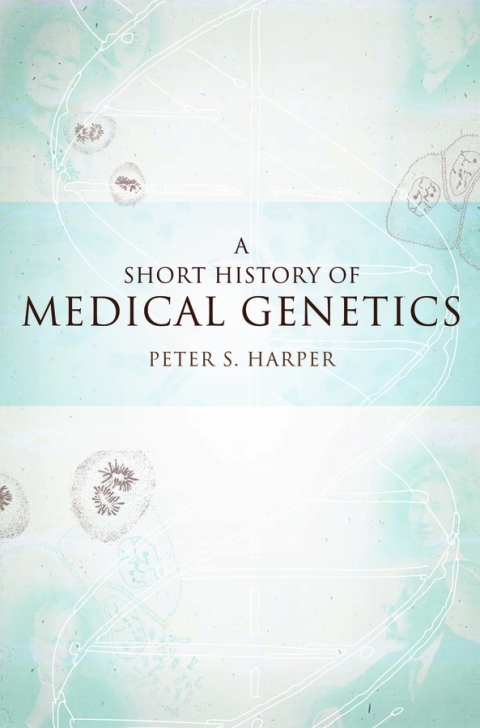 Book A Short History of Medical Genetics (Oxford Monographs on Medical Genetics Book 57) free