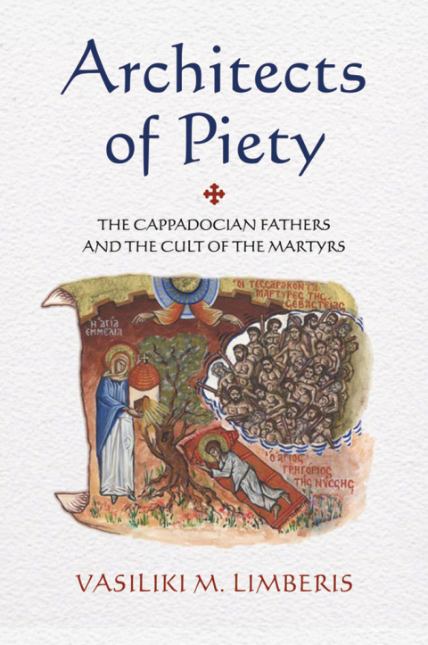 Book Architects of Piety: The Cappadocian Fathers and the Cult of the Martyrs free
