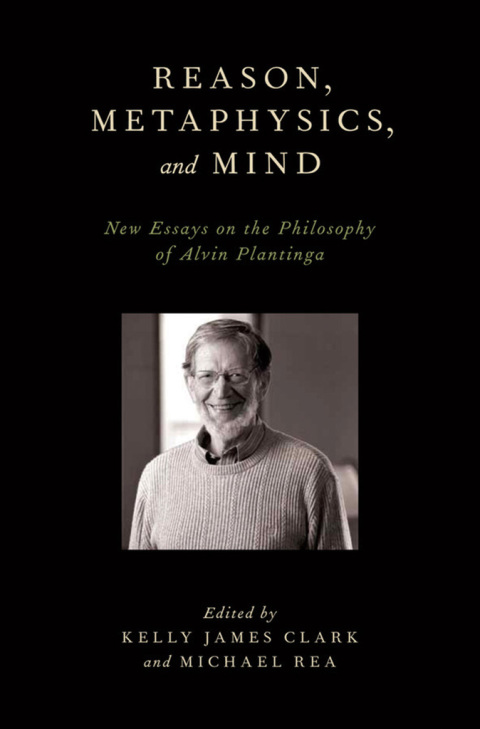 Book Reason, Metaphysics, and Mind: New Essays on the Philosophy of Alvin Plantinga free