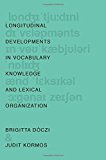 Book Longitudinal Developments in Vocabulary Knowledge and Lexical Organization free