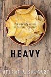 Book Heavy: The Obesity Crisis in Cultural Context free Book Heavy: The Obesity Crisis in Cultural Context free