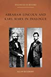 Book Abraham Lincoln and Karl Marx in Dialogue (Dialogues in History) free
