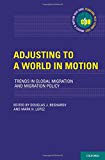 Book Adjusting to a World in Motion: Trends in Global Migration and Migration Policy (International Policy Exchange) free