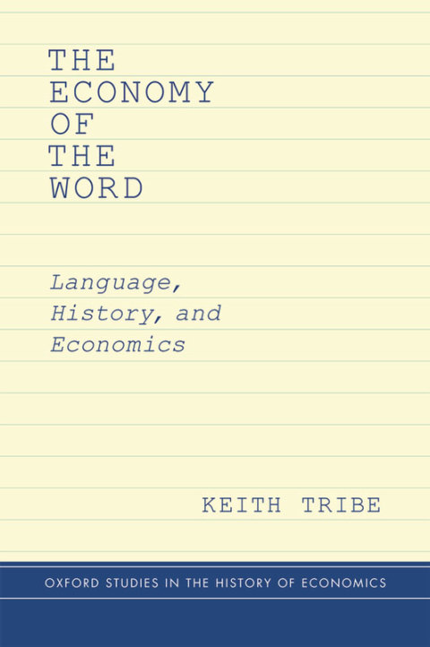 Book The Economy of the Word: Language, History, and Economics (Oxford Studies in History of Economics) free