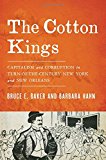 Book The Cotton Kings: Capitalism And Corruption In Turn-of-the-century New York And New Orleans free